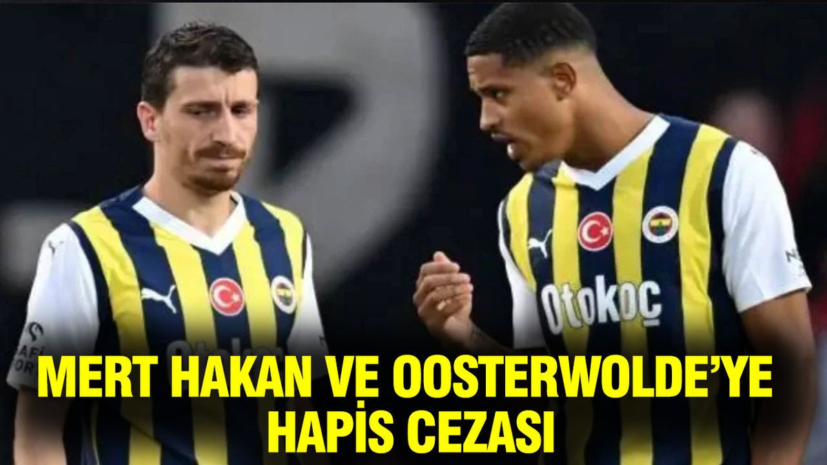 Oosterwolde ile Mert Hakan Yandaş'a Verilen Hapis Cezası