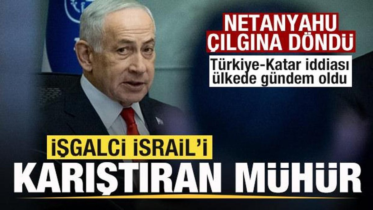 İsrail'de Tartışma Yaratan Mühür! Netanyahu Sinir Krizi Geçirdi! Türkiye-Katar İddiası Öne Çıktı
