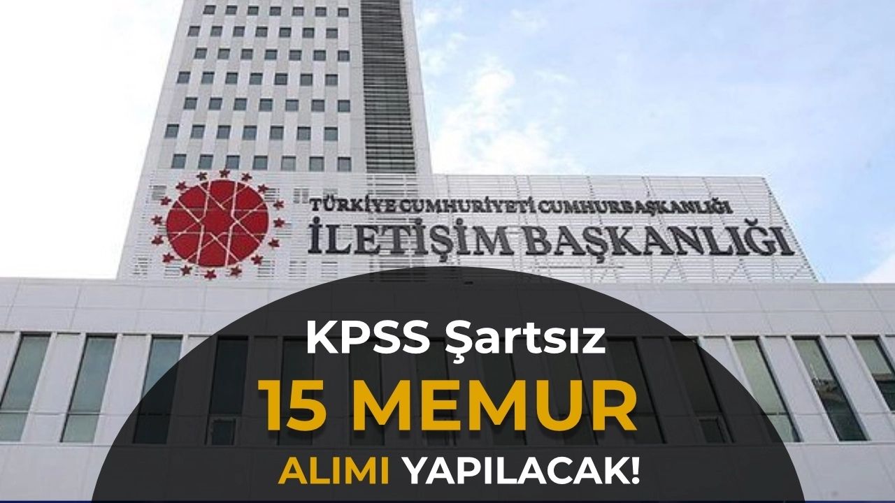 İletişim Başkanlığı KPSS Şartı Olmadan 15 Uzman Yardımcısı Alacak
